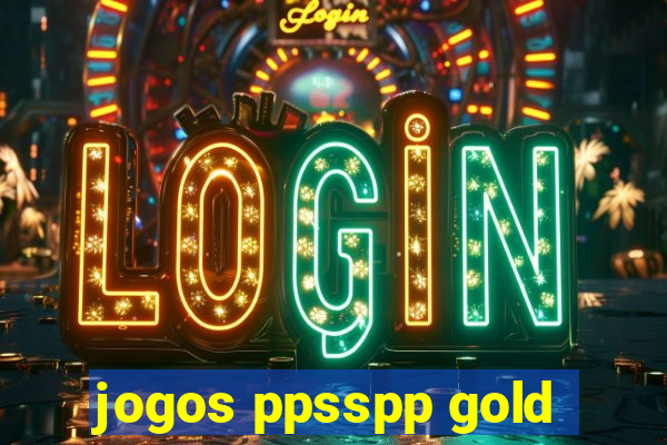 jogos ppsspp gold